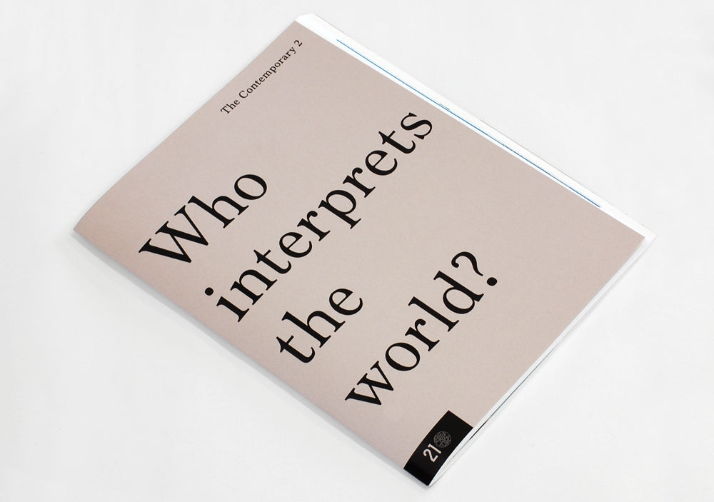 The Contemporary 2: Who interprets the world?